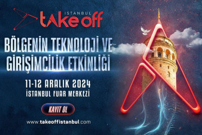 Teknoloji ve girişimciliğin liderleri Take Off İstanbul’da buluşuyor