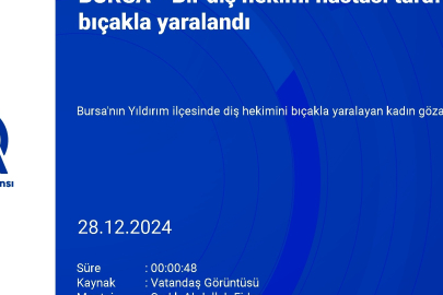 Bursa'da diş hekimi hastası tarafından bıçaklandı!